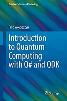 Introduction to Quantum Computing with Q# and QDK