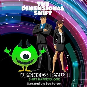 Shift Happens, Book 1: The Dimensional Shift - Frances Pauli - 2018 (Sci-Fi) [Audiobook] (miok) [WWRG]