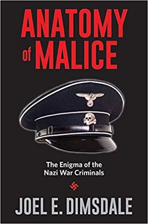 Anatomy of Malice - The Enigma of the Nazi War Criminals PDF