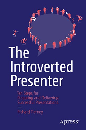 [ FreeCourseWeb ] The Introverted Presenter- Ten Steps for Preparing and Delivering Successful Presentations