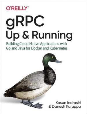 [ FreeCourseWeb ] gRPC- Up and Running- Building Cloud Native Applications with Go and Java for Docker and Kubernetes (True PDF)