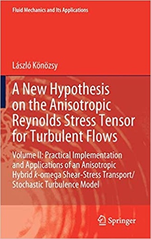 [ DevCourseWeb ] A New Hypothesis on the Anisotropic Reynolds Stress Tensor for Turbulent Flows - Volume II - Practical Implementation and