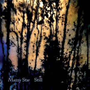 dream pop 2018 Mazzy Star Still EP FLAC Tracks 100 XY