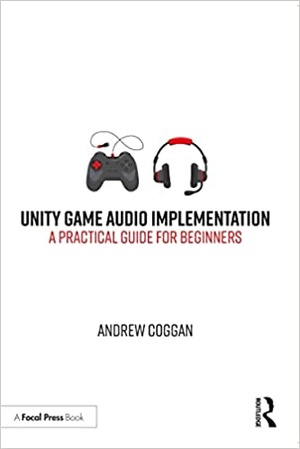 Unity Game Audio Implementation - A Practical Guide for Beginners
