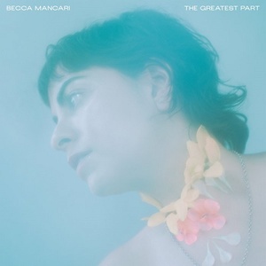 [indie-folk] (2020) Becca Mancari - The Greatest Part [FLAC,tracks] [DarkAngie]