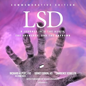 LSD - Richard Alpert PhD a.k.a. Ram Dass, Sidney Cohen MD, Lawrence Schiller - 2023 (Health) [Audiobook] (miok)