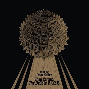 [alternative rock, psychedelic rock] (2021) Cult of Dom Keller - They Carried the Dead in a U.F.O. [FLAC] [DarkAngie]