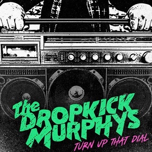 Dropkick Murphys - Turn Up That Dial (Expanded Version) (2022) [24 Bit Hi-Res] FLAC [PMEDIA] ⭐️