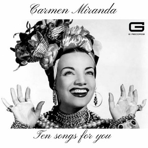 Carmen Miranda - Ten Songs for you (2023) FLAC [PMEDIA] ⭐️