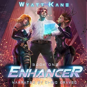 Enhancer 1 - Wyatt Kane - 2018 (Sci-Fi) [Audiobook] (miok) [WWRG]