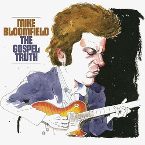 Mike Bloomfield - The Gospel Truth (2021) [24Bit-44.1kHz] FLAC [PMEDIA] ⭐️