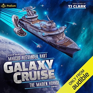 The Maiden Voyage: Galaxy Cruise, Book 1 - Marcus Alexander Hart - 2022 (Sci-Fi) [Audiobook] (miok)