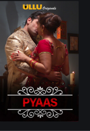 Pyaas (Charmsukh) ULLU 2020 720p x264 AAC 900MB - QRips