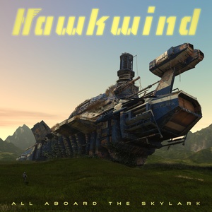 Hawkwind - All Aboard The Skylark (2019) [320 KBPS] [pradyutvam]