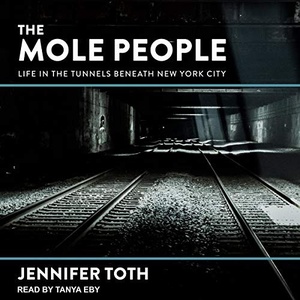 The Mole People - Jennifer Toth - 2019 (Nonfiction) [Audiobook] (miok)