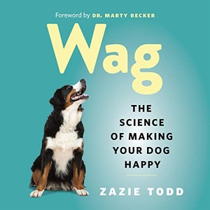 Wag: The Science of Making Your Dog Happy - Zazie Todd - 2020 (Pet Care) [Audiobook] (miok)