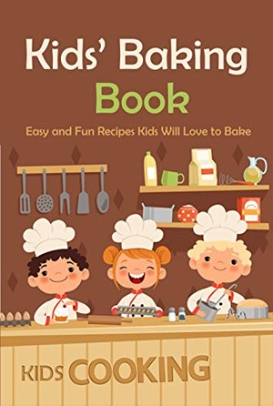 [ FreeCourseWeb ] Kids ' Baking Book - Easy and Fun Recipes Kids Will Love to Bake (Kids Cooking)