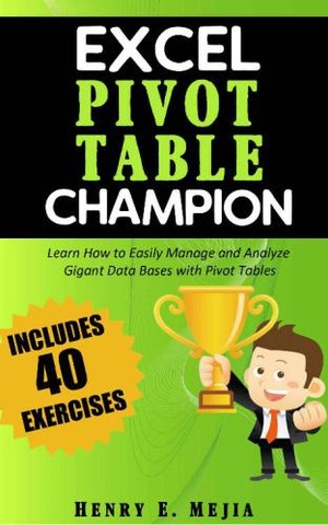 [ FreeCourseWeb ] Excel Pivot Table Champion- How to Easily Manage and Analyze Giant Databases with Microsoft Excel Pivot Tables (EPUB)