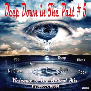 Dj Hyperock Deep Down in The Past # 5 [Deephouse Rock]