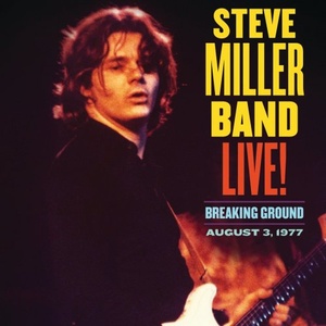 Steve Miller Band - Live! Breaking Ground August 3, 1977 (Live) (2021) Mp3 320kbps [PMEDIA] ⭐️