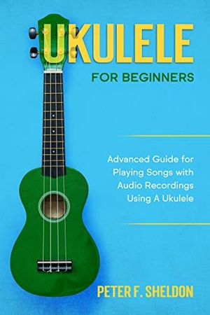 [ DevCourseWeb ] Ukulele for Beginners - Advanced Guide for Playing Songs with Audio Recordings Using A Ukulele