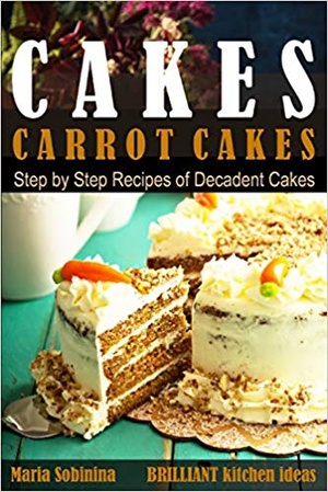 [ FreeCourseWeb ] Cakes- Carrot Cakes. Step by Step Recipes of Decadent Cake