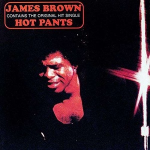 James Brown - Hot Pants (Expanded Edition) (2017) FLAC