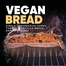 [ FreeCourseWeb ] Vegan Bread Cookbook - Simple, Inexpensive, Yummy - The Most Popular Bread Baking Recipes