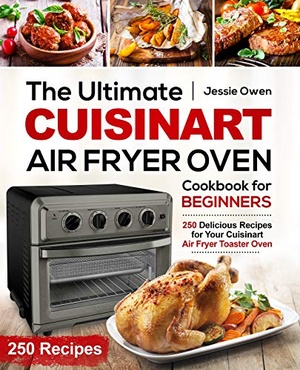 [ FreeCourseWeb ] The Ultimate Cuisinart Air Fryer Oven Cookbook for Beginners- 250 Delicious Recipes for Your Cuisinart Air Fryer Toaster Oven