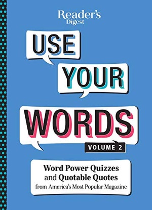 Reader's Digest Use Your Words Vol. 2: Word Power Quizzes from America's Most Popular Magazine