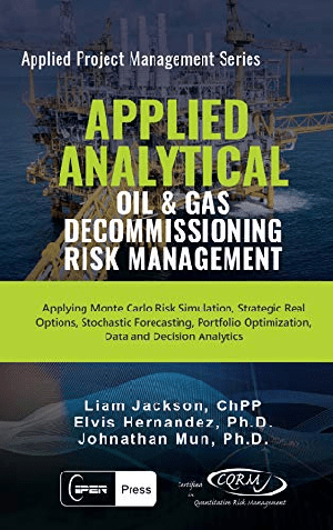 [ FreeCourseWeb ] Applied Analytical - Oil and Gas Decommissioning Risk Management - Applying Monte Carlo Risk Simulation, Strategic Real Options