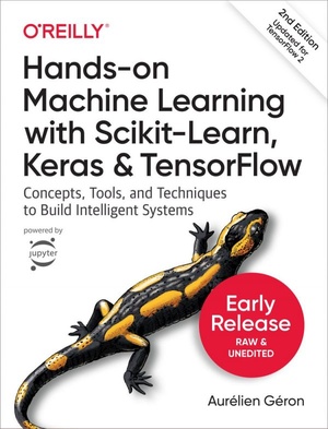 Hands-On Machine Learning with Scikit-Learn, Keras, and Tensorflow: Concepts, Tools, and Techniques to Build Intelligent Systems [PDF]