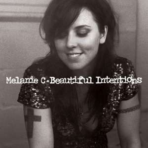 Melanie C - Beautiful Intentions (2005) Flac