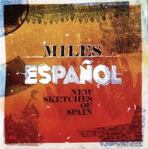 Various Artists - Miles Español - New Sketches Of Spain (2011) [2CD] [EAC-FLAC]