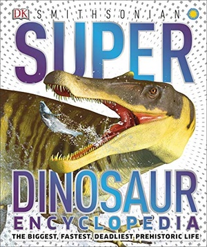 [ FreeCourseWeb ] Super Dinosaur Encyclopedia - The Biggest, Fastest, Coolest Dinosaurs Prehistoric Creatures (Super Encyclopedias) [AZW3]
