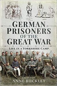 German Prisoners of the Great War - Life in a Yorkshire Camp