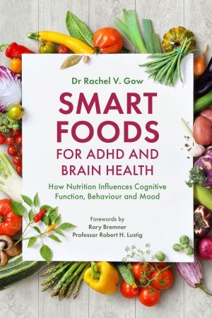 [ DevCourseWeb ] Smart Foods for ADHD and Brain Health - How Nutrition Influences Cognitive Function, Behaviour and Mood