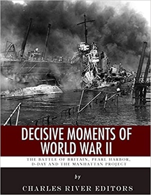 [ FreeCourseWeb ] Decisive Moments of World War II - The Battle of Britain, Pearl Harbor, D-Day and the Manhattan Project