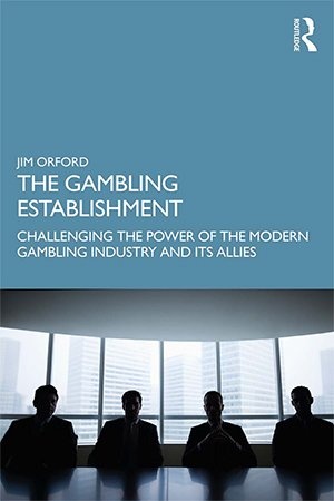 [ FreeCourseWeb ] The Gambling Establishment - Challenging the Power of the Modern Gambling Industry and its Allies