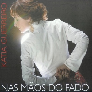 Katia Guerreiro - Nas Mãos Do Fado (2003) Flac