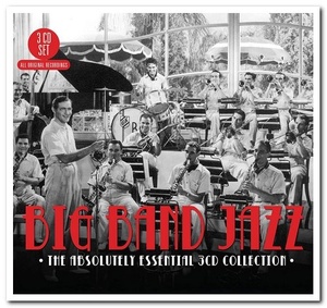 VA - Big Band Jazz - The Essential Collection (3CD) (2011) [EAC-FLAC] [R-DJ]