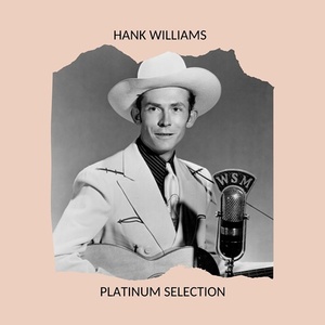 Hank Williams - Platinum Selection (2020) Mp3 320kbps [PMEDIA] ⭐️