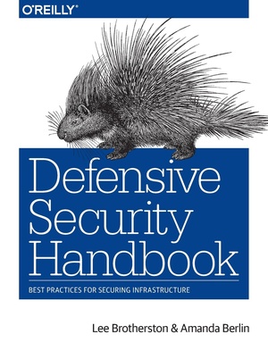 Defensive Security Handbook Best Practices for Securing Infrastructure 1E 2017 Pdf Gooner