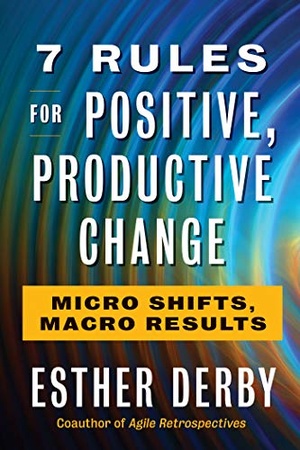 [ DevCourseWeb ] 7 Rules for Positive, Productive Change - Micro Shifts, Macro Results (True PDF)