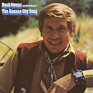Buck Owens & His Buckaroos - The Kansas City Song (2021) Mp3 320kbps [PMEDIA] ⭐️