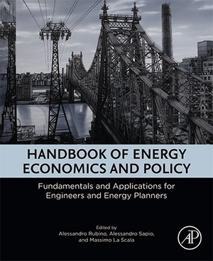 Handbook of Energy Economics and Policy - Fundamentals and Applications for Engineers and Energy Planners