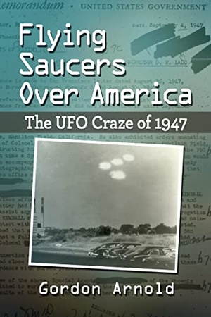 Flying Saucers Over America - The UFO Craze of 1947