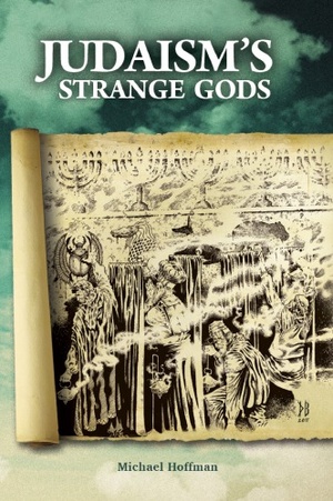 Michael A Hoffman Judaism s Strange Gods 2000 pdf