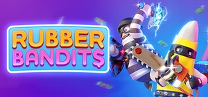 Rubber Bandits v20.04.2022