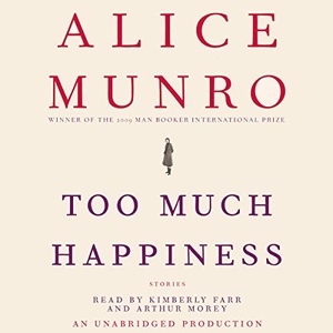 Too Much Happiness: Stories - Alice Munro